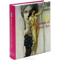  - 30 Millennia of Erotic Art