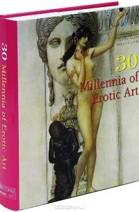  - 30 Millennia of Erotic Art