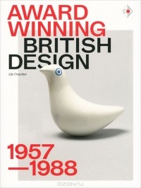 Lily Crowther - Award Winning British Design: 1957-1988