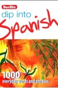  - Dip into Spanish: 1000 words and phrases for everyday use