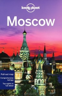  - Lonely Planet Moscow: City Guide