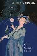 W. Somerset Maugham - On a Chinese Screen