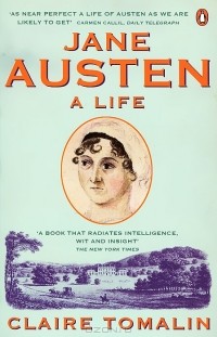 Claire Tomalin - Jane Austen: A Life