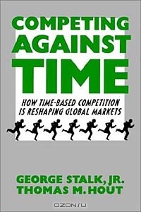  - Competing Against Time: How Time-Based Competition is Reshaping Global Markets