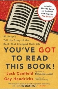 - You've Got to Read This Book! 55 People Tell the Story of the Book That Changed Their Life