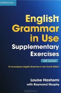  - English Grammar in Use. Supplementary Exercises with Answers