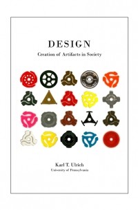 Karl T. Ulrich - Design: Creation of artifacts in society