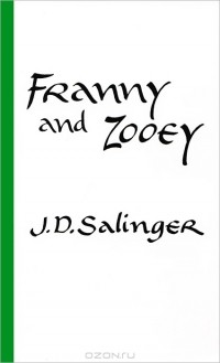 J. D. Salinger - Franny and Zooey (сборник)