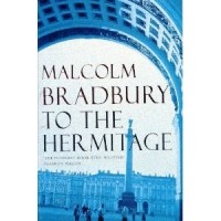 Malcolm Bradbury - To the Hermitage