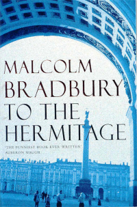Malcolm Bradbury - To the Hermitage