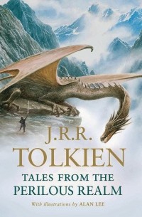 J. R. R. Tolkien - Tales From The Perilous Realm (сборник)