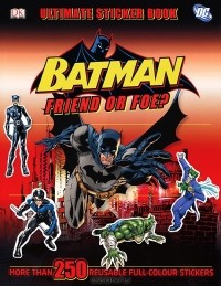  - Batman: Friend or Foe?