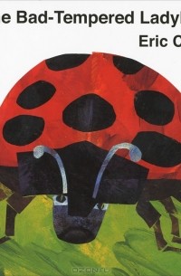 Eric Carle - Thye Bad-Tempered Ladybird