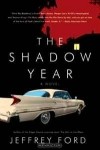 Jeffrey Ford - The Shadow Year