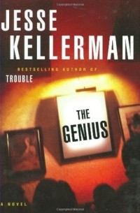 Jesse Kellerman - The Genius