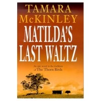 Tamara McKinley - Matilda's Last Waltz