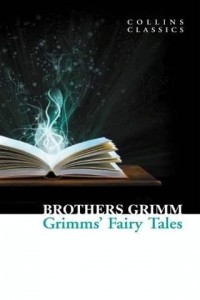 The Brothers Grimm - Grimm's Fairy Tales
