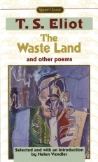 T. S. Eliot - The Waste Land and Other Poems