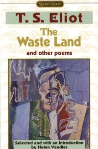 T. S. Eliot - The Waste Land and Other Poems