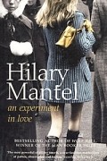 Hilary Mantel - An Experiment in Love