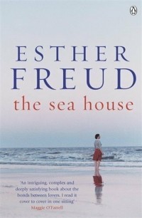 Esther Freud - The Sea House