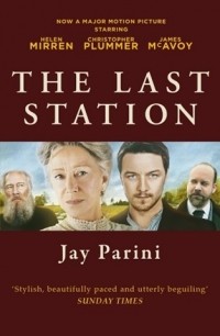 Джей Парини - The last station. A novel of Tolstoy's last year