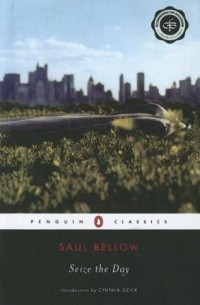 Saul Bellow - Seize the Day