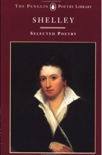 Percy Bysshe Shelley - Selected Poetry