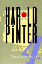 Harold Pinter - Complete Works, Vol. 4 (сборник)