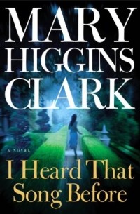 Mary Higgins Clark - I Heard That Song Before