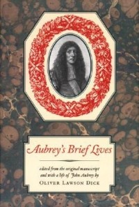 John Aubrey - Aubrey's Brief Lives