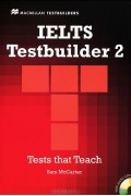 Sam McCarter - IELTS Testbuilder 2 (+ 2 CD-ROM)
