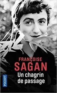 Francoise Sagan - Un chagrin de passage