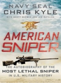  - American Sniper: The Autobiography of the Most Lethal Sniper in U.S. Military History