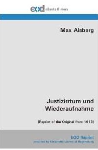 Max Alsberg - Justizirrtum und Wiederaufnahme