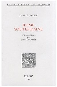 Charles Didier - Rome souterraine