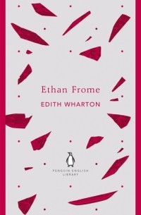 Edith Wharton - Ethan Frome