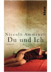 Niccolò Ammaniti - Du und Ich