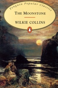 Wilkie Collins - The Moonstone