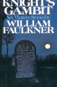 William Faulkner - Knight's Gambit