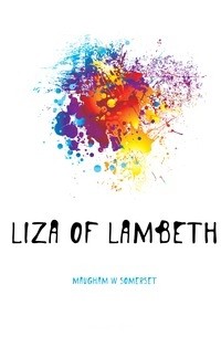 Maugham W. Somerset - Liza of Lambeth