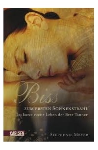 Stephenie Meyer - Biss zum ersten Sonnenstrahl: Das kurze zweite Leben der Bree Tanner
