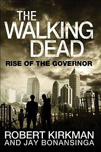 Robert Kirkman, Jay Bonansinga - The Walking Dead: Rise of the Governor
