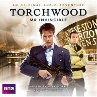 Mark Morris - Torchwood: Mr. Invincible