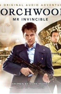 Mark Morris - Torchwood: Mr. Invincible
