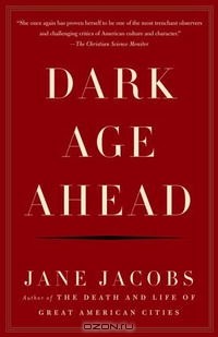 Jane Jacobs - Dark Age Ahead (Vintage)