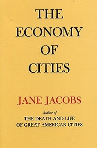 Jane Jacobs - The Economy of Cities