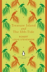 Robert Louis Stevenson - Treasure Island and The Ebb-Tide