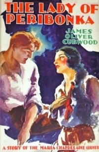 James Oliver Curwood - The Crippled Lady of Peribonka