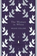 Wilkie Collins - The Woman in White